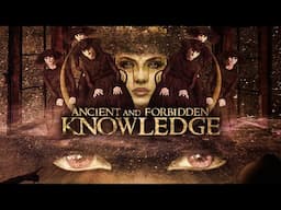 Ancient and Forbidden Knowledge