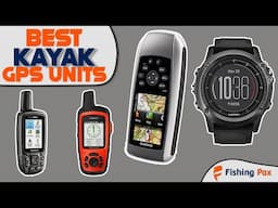 Best Kayak GPS (Top Accurate & Reliable Navigation Models)