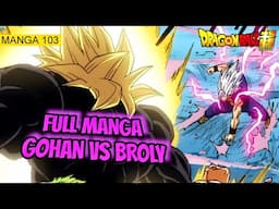 Last Manga of Akira toriyama | Beast Gohan vs Super Saiyan Broly | Dragon Ball Super Manga Ch 103