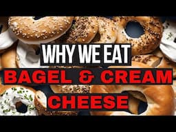 Why we eat Cream Cheese and Bagel