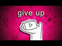 how to give up on starting your youtube channel