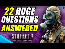 S.T.A.L.K.E.R. 2 Your Questions ANSWERED Devs Respond to 22+ Questions