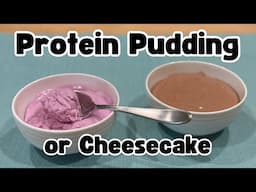 Protein Pudding (or Cheesecake or Mousse) - Easy and Customizeable