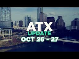 ATX Update Oct 26 - 27