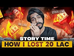 How I Lost 20 Lac Rupees (STORY TIME) !!!