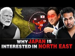 Why is JAPAN so Interested In India's NORTH-EAST?