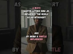 How Did Martin Luther King Jr  Influence The World As An Introvert PART 2