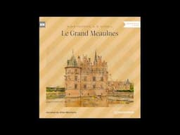 Le Grand Meaulnes – Alain Fournier, R. B. Russell (Full Classic Audiobook)