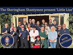 The Sheringham Shantymen - Little Lize   (with outtakes)