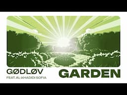 Garden - Godlov feat. Al-Khadidi Sofia