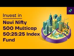 Explore the Navi Nifty 500 Multicap 50:25:25 Index Fund