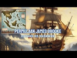 PERMULAAN JAMES BROOKE DATANG KE SARAWAK.