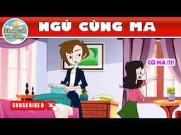 NGỦ CÙNG MA - TRUYỆN CỔ TÍCH | KHOẢNH KHẮC KỲ DIỆU | PHIM HOẠT HÌNH HAY NHẤT 2024