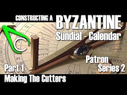 Constructing A Byzantine Sundial-Calendar - Part 1 (Making The Cutters)