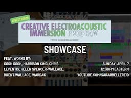 Spring 2024 Creative Electroacoustic Immersion Program Showcase