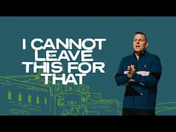 The Story of Nehemiah | I Cannot Leave This For That | Dan Hunter