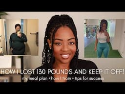 Losing 130 pounds And KEEPING IT OFF: 4 Years Later | Weight Loss Transformation