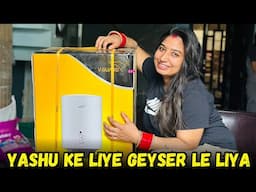 Finally Yashu Ke Liye Geyser Le Liya | @YashalsVlogs