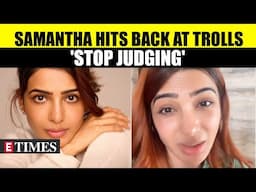 Samantha Ruth Prabhu Slams Trolls Body Shaming Her, Sends Out a Strong Message | Watch