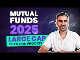 Best Mutual Funds 2025 | REVEALED - Large Cap Mutual Fund Selection Process