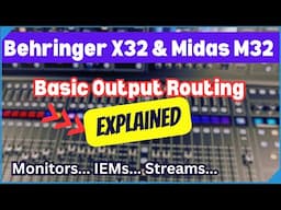 Behringer X32 Basic Output Routing Tutorial - Midas M32 and X32 Routing Made Easy!