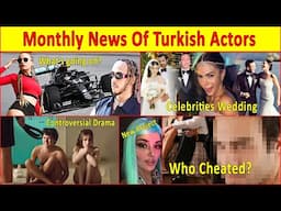 The Most Controversial News of Turkish Actors and Turkish Dramas August 2022😳😍Celebrity News