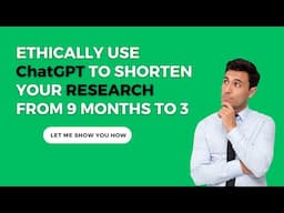 How I ETHICALLY use ChatGPT to do my 9 months research in 3: From preparation to dissertation PART 1