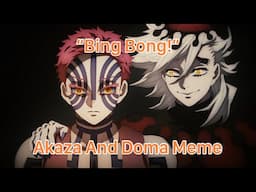 “Bing Bong!” - Akaza And Doma Meme