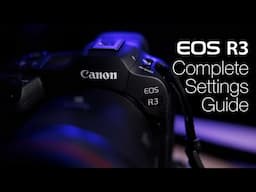 Canon R3 Complete Photography Settings Guide