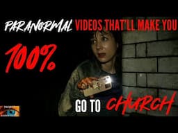 Paranormal Videos That Will Make You 100% Go To Church: WARNING