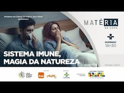 MATÉRIA DE CAPA | Sistema Imune, Magia da Natureza | 17/11/24