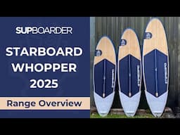 Starboard 2025 Whopper Range Overview / SUP Surf