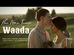 Hai Mera Tumse Waada | New Hindi Song | Ashwani Machal | Hindi Love Song | Romantic Song |Video Song