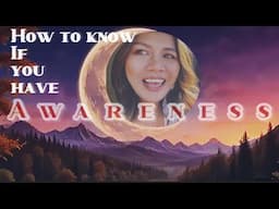 How to KNOW if you have AWARENESS & why it’s IMPORTANT#healing#lifestories