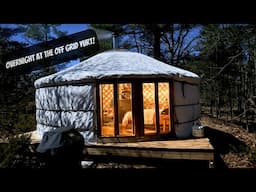 Over Night At The Off Grid Yurt!