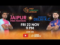 Pro Kabaddi League 11 | FULL MATCH LIVE | Jaipur Pink Panthers vs Dabang Delhi K.C. | 22 NOV, 9 PM