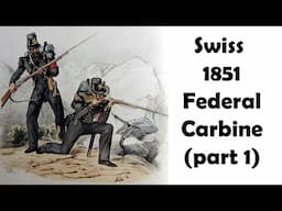 Swiss 1851 Federal Carbine (Part 1)