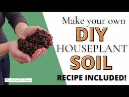 Dirt Cheap and Effective: Creating your own DIY Houseplant Soil Mix that Rocks!