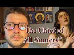 Why Do We Call Ourselves "the Chief of All Sinners"?