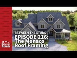 Episode 216: The Monaco | Roof Framing