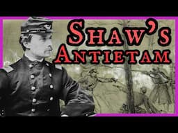 Horrors Inseparable: Robert Gould Shaw’s Battle of Antietam