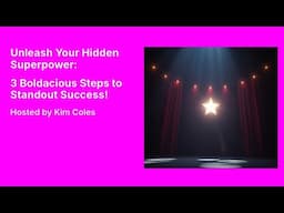 Unleash Your Hidden Superpower: 3 Boldacious Steps to Standout Success!