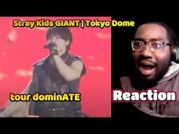 Stray Kids GIANT | Tokyo Dome | tour dominATE [REACTION]