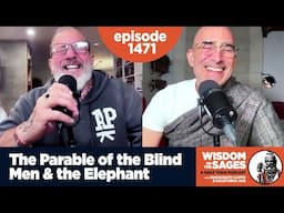 1471: The Parable of the Blind Men & the Elephant