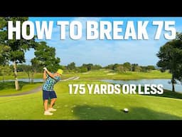 How to Break 75 Hitting 175 Yards or Less