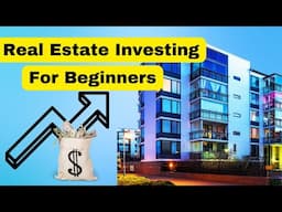 Real Estate For Complete Beginners (Must Watch)