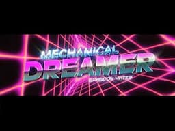 Mechanical Dreamer