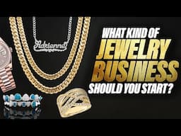 What Kind Of Jewelry Business Should You Start?