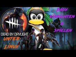 Dead by Daylight | Linux Gaming | Easy einrichten und spielen | Plus Extra Tipp Performance Boost