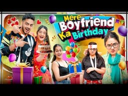 MERE BOYFRIEND KA BIRTHDAY || Sibbu Giri || Rachit Rojha